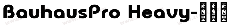 BauhausPro Heavy字体转换 BauhausPro Heavy字体转换